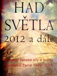 Had světla - 2012 a dále