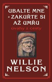 Ubalte mne a zakuřte si až umřu - Úvahy z cesty