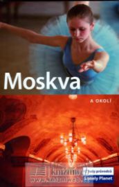 Moskva a okolí - Lonely Planet