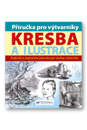 Kresba a ilustrace - Příručka pro výtvarníky 