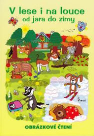 V lese i na louce, od jara do zimy - Obrázkové čtení - 2. vydání