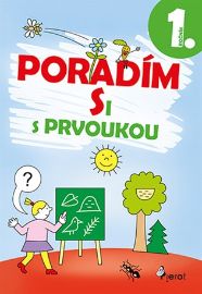 Poradím si s prvoukou 1. ročník - Iva Nováková - Prvouka a přírodověda pro 1. třídu Poradím si s prvoukou 1. ročník