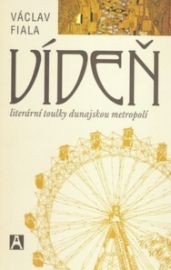 Vídeň - literární toulky dunajskou metropolí