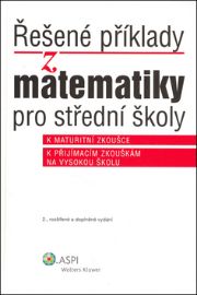 Řešené příklady z matematiky&nbsp;pro střední školy
