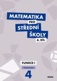 Matematika pro SŠ 4.díl - Pracovní sešit / Funkce 1