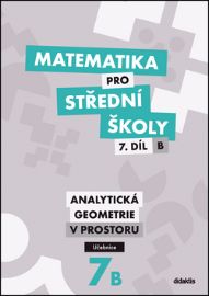 Matematika pro SŠ 7.díl B - Učebnice