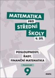 Matematika pro SŠ 9. díl - Pracovní sešit