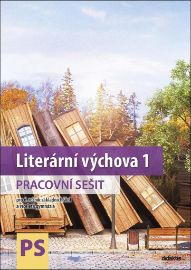Literární výchova 1 pracovní sešitpro 6.ročník základních škol a víceletá gymnázia