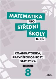 Matematika pro střední školy 8.díl - Učebnice / Kombinatorika, pravděpodobnost, statistika