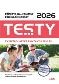 Testy 2026 z českého jazyka pro žáky 9. tříd ZŠ - Příprava na jednotné přijímací zkoušky - Hana Lišková,Magda Králová - Procvičování, testy Testy 2026 z českého jazyka pro žáky 9. tříd ZŠ