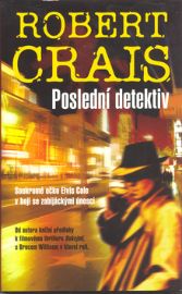 Poslední detektiv - Robert Crais - Dobrodružné romány Poslední detektiv
