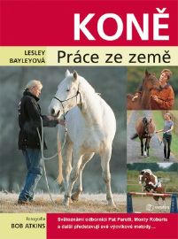 Koně - práce ze země - Lesley Bayley - Koně Koně - práce ze země