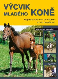 Výcvik mladého koně - Richard Maxwell - Koně Výchova mladého koně