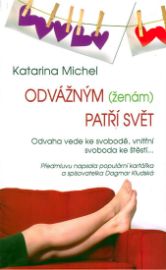 Odvážným (ženám) patří svět - Katarina Michel - Romány Odvážným (ženám) patří svět