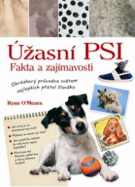 Úžasní psi - Fakta a zajímavosti - Ryan O´Meara - Psi Úžasní psi - Fakta a zajímavosti