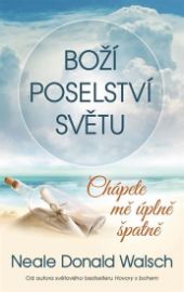 Boží poselství světu - Chápete mě úplně špatně
