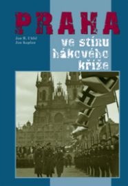Praha ve stínu hákového kříže