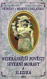 Nejkrásnější pověsti Severní Moravy a Slezska