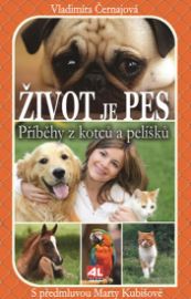 Život je pes - příběhy z kotců a pelíšků
