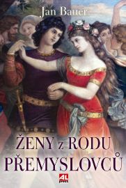 Ženy z rodu Přemyslovců - Jan Bauer - Biografie a autobiografie Ženy z rodu Přemyslovců