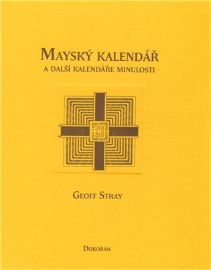 Mayský kalendář a další kalendáře minulosti