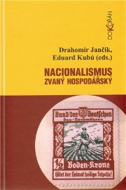 Nacionalismus zvaný hospodářský - Střety a zápasy o nacionální emancipaci/převahu v českýc