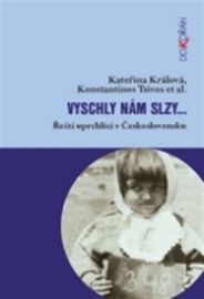 Vyschly nám slzy… - Řečtí uprchlíci v Československu
