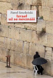 Izrael už se nevznáší - Paweł Smoleński - Cestopisy Asie Izrael už se nevznáší