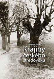 Krajiny českého středověku - Tomáš Klimek - Literatura faktu Krajiny českého středověku