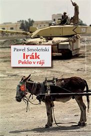 Irák - Peklo v ráji - Paweł Smoleński - Literatura faktu Irák