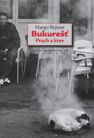 Bukurešť. Prach a krev