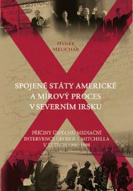 Spojené státy americké a mírový proces v Severním Irsku - Příčiny úspěchu mediační intervence George J. Mitchella v letech 1996-1998