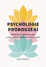 Psychologie probouzení - Buddhismus, psychoterapie a cesta osobní a duchovní transformace