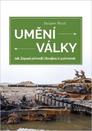 Umění války - Jak Západ přivedl Ukrajinu k pohromě