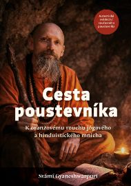 Cesta poustevníka - K oranžovému rouchu jógového a hinduistického mnicha