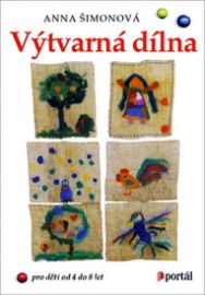 Výtvarná dílna - Anna Šimonová - Hudební a výtvarná výchova pro 1. stupeň ZŠ Výtvarná dílna