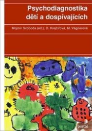 Psychodiagnostika dětí a dospívajících - Jakub Marek,Dana Krejčířová,Mojmír Svoboda - Psychologie Psychodiagnostika dětí a dospívajících