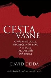 Cesta vášně - O vášnivé lásce, neobyčejném sexu a o tom, jak otevřít svá srdce