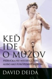 Keď ide o mužov - Príručka pre milujúce ženy, alebo ako porozumieť mužom