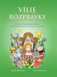 Vílie rozprávky na dobrú noc - Lou Kuenzler,Karen Wallace - Slovenské knihy pro děti Vílie rozprávky na dobrú noc