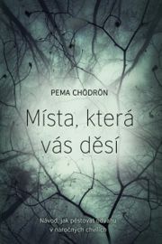 Místa, která vás děsí - Návod, jak pěstovat odvahu v náročných chvílích