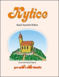 Kytice - Karel Jaromír Erben - Básničky a říkadla pro děti Kytice