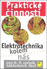 Elektrotechnika kolem nás pro 6. – 9. r. ZŠ - Praktické činnosti - Otto Janda - Výtvarná výchova a pracovní činnosti Elektrotechnika kolem nás pro 6. – 9. r. ZŠ - Praktické činnosti