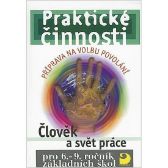 Praktické činnosti pro 6.–9. r. ZŠ, Člověk a svět práce