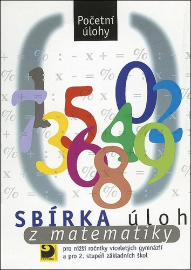 Sbírka úloh z matematiky - Početní úlohy - Martin Dytrych - 6. třída Sbírka úloh z matematiky - Početní úlohy