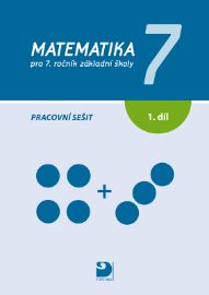 Matematika pro 7. ročník základní školy, pracovní sešit 1