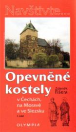 Opevněné kostely I. díl v Čechách, na Moravě a ve Slezsku