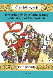 Český rytíř - Hrdinské příběhy z Čech,