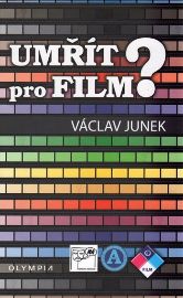 Umřít pro film? - Václav Junek - Herci a herečky Umřít pro film?