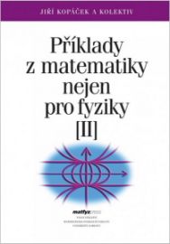 Příklady z matematiky nejen pro fyziky II